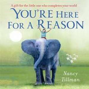 You're Here for a Reason de Nancy Tillman