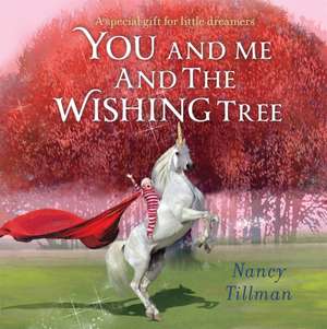 You and Me and the Wishing Tree de Nancy Tillman