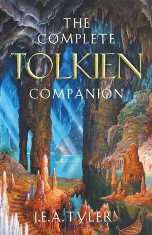 E A Tyler, J: Complete Tolkien Companion de J E A Tyler