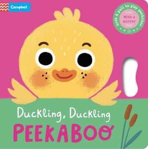 Duckling, Duckling, PEEKABOO de Campbell Books