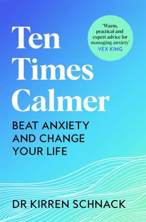 Ten Times Calmer de Kirren Schnack