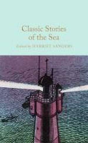 Classic Stories of the Sea de Harriet Sanders