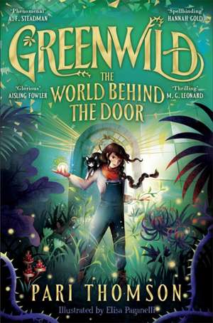 Greenwild: The World Behind The Door de Pari Thomson