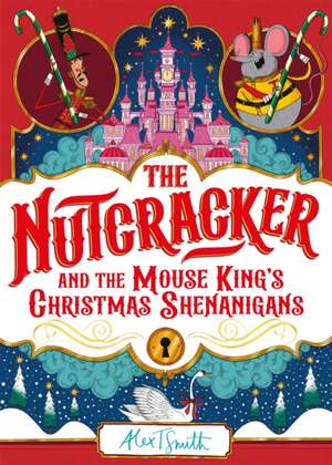 The Nutcracker de Alex T. Smith