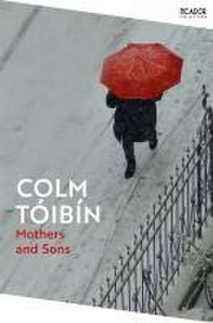 Mothers and Sons de Colm Toibin