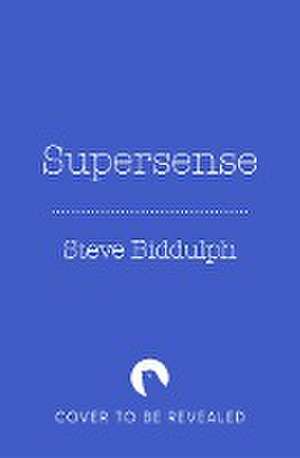 Supersense de Steve Biddulph