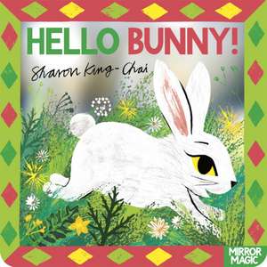 Hello Bunny! de Sharon King-Chai