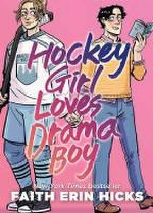 Hockey Girl Loves Drama Boy de Faith Erin Hicks