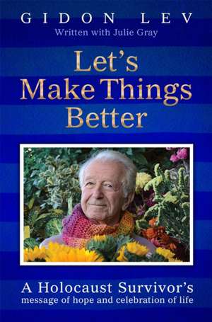 Let's Make Things Better de Gidon Lev