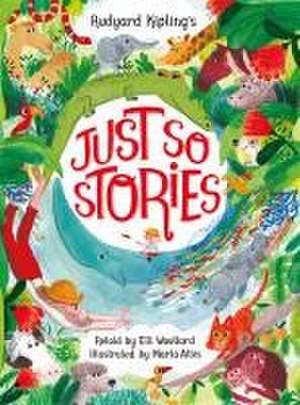 Rudyard Kipling's Just So Stories, retold by Elli Woollard de Elli Woollard