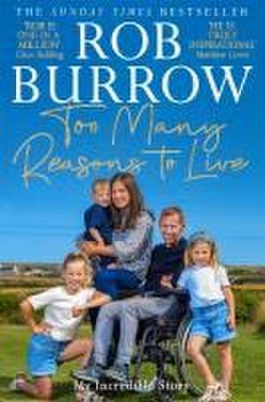 Too Many Reasons to Live de Rob Burrow