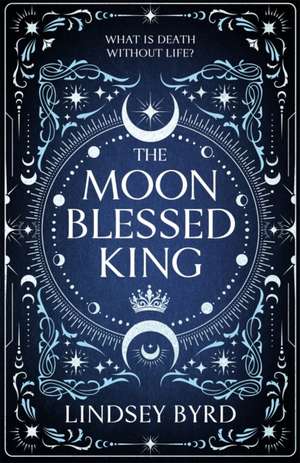 The Moon Blessed King de Lindsey Byrd