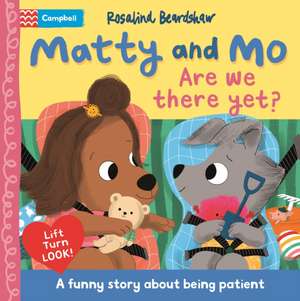 Matty and Mo: Are We There Yet? de Rosalind Beardshaw