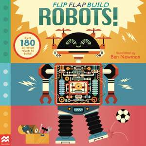Flip, Flap, Build: Robots de Macmillan Children's Books