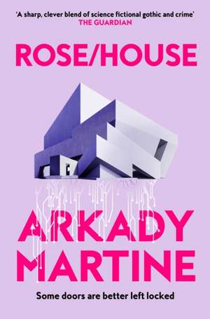 Rose/House de Arkady Martine