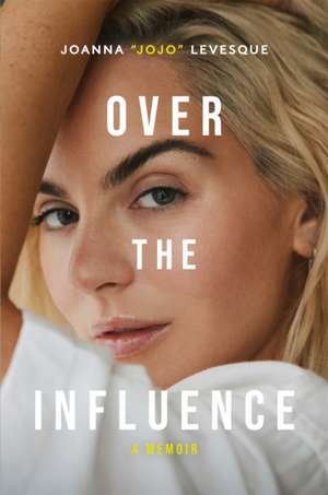 Over the Influence de Joanna "JoJo" Levesque