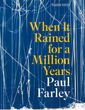 When It Rained for a Million Years de Paul Farley