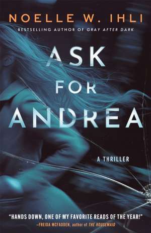 Ask for Andrea de Noelle W. Ihli