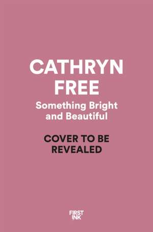 Something Bright and Beautiful de Cathryn Free