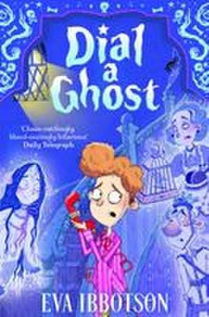 Dial a Ghost de Eva Ibbotson