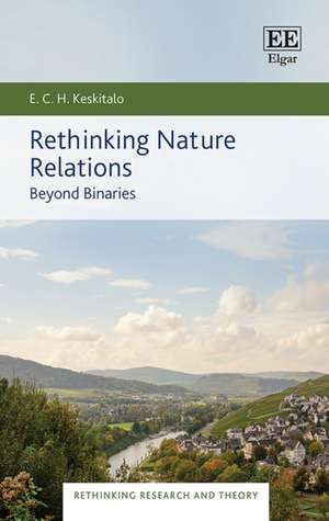 Rethinking Nature Relations – Beyond Binaries de E. C. H. Keskitalo