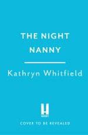 The Night Nanny's Secret de Kathryn Whitfield