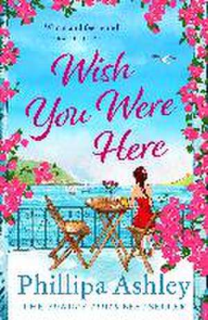 Wish You Were Here de Phillipa Ashley