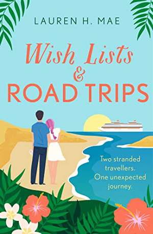 Wish Lists and Road Trips de Lauren H. Mae