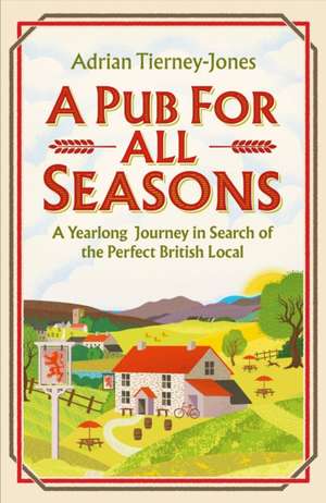 A Pub For All Seasons de Adrian Tierney-Jones