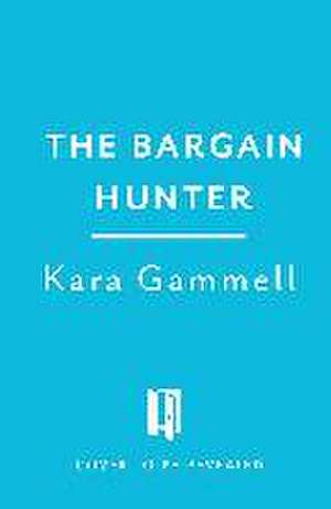 The Bargain Hunter de Kara Gammell