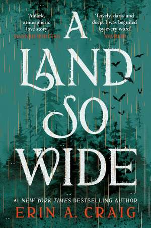 A Land So Wide: A breathtaking, deliciously dark fairy tale from #1 New York Times and USA Today bestselling author Erin A. Craig de Erin A. Craig