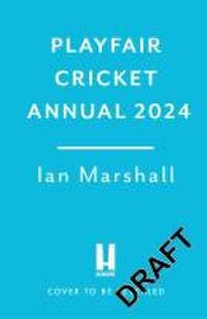 Playfair Cricket Annual 2024 de Ian Marshall