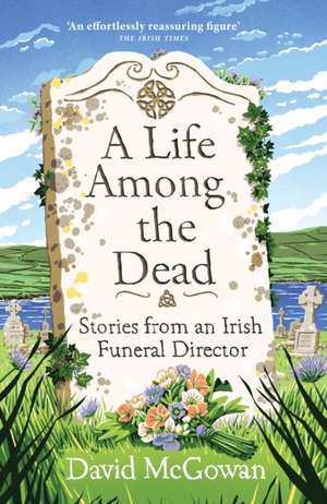 A Life Among the Dead de David Mcgowan