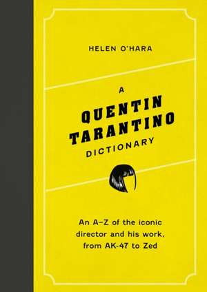 A Quentin Tarantino Dictionary de Helen O'Hara