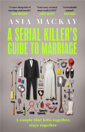 A Serial Killer's Guide to Marriage de Asia Mackay