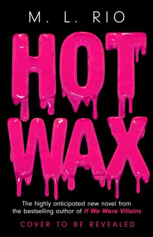 Hot Wax de M. L. Rio