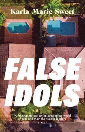 False Idols: Escape to LA with this unmissable book club thriller for fans of Emma Cline de Karla Marie Sweet