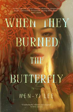 When They Burned The Butterfly: A glamorous sapphic historical fantasy set in postcolonial Singapore de Wen-yi Lee