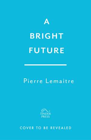 A Bright Future de Pierre Lemaitre
