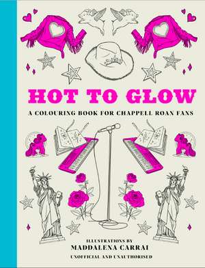 Hot to Glow: A Colouring Book for Chappell Roan Fans de OH