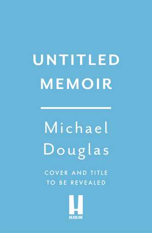 Michael Douglas untitled memoir de Michael Douglas