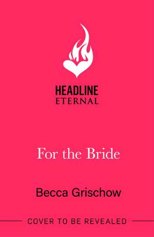 For The Bride de Becca Grischow