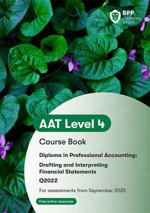 AAT Drafting and Interpreting Financial Statements de Bpp Learning Media