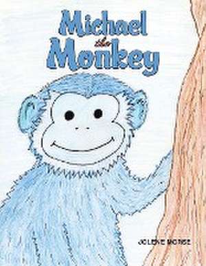 Michael the Monkey de Jolene Morse