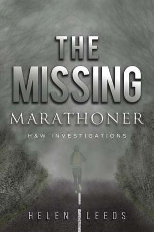 The Missing Marathoner de Helen Leeds