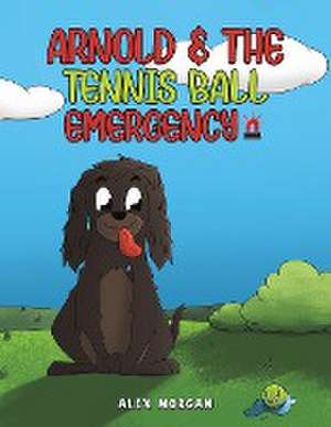 Arnold & The Tennis Ball Emergency de Alex Morgan