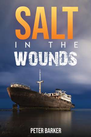 Salt in the Wounds de Peter Barker