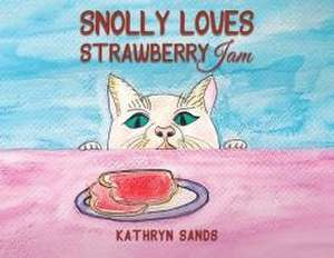 Snolly Loves Strawberry Jam de Kathryn Sands