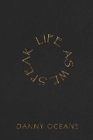 Life As We Speak de Danny Oceans