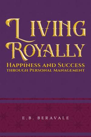 Living Royally de E. B. Beravale